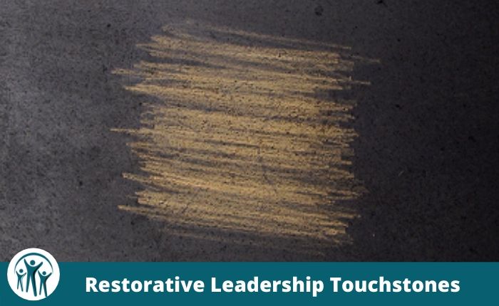 Restorative Leadership Touchstones