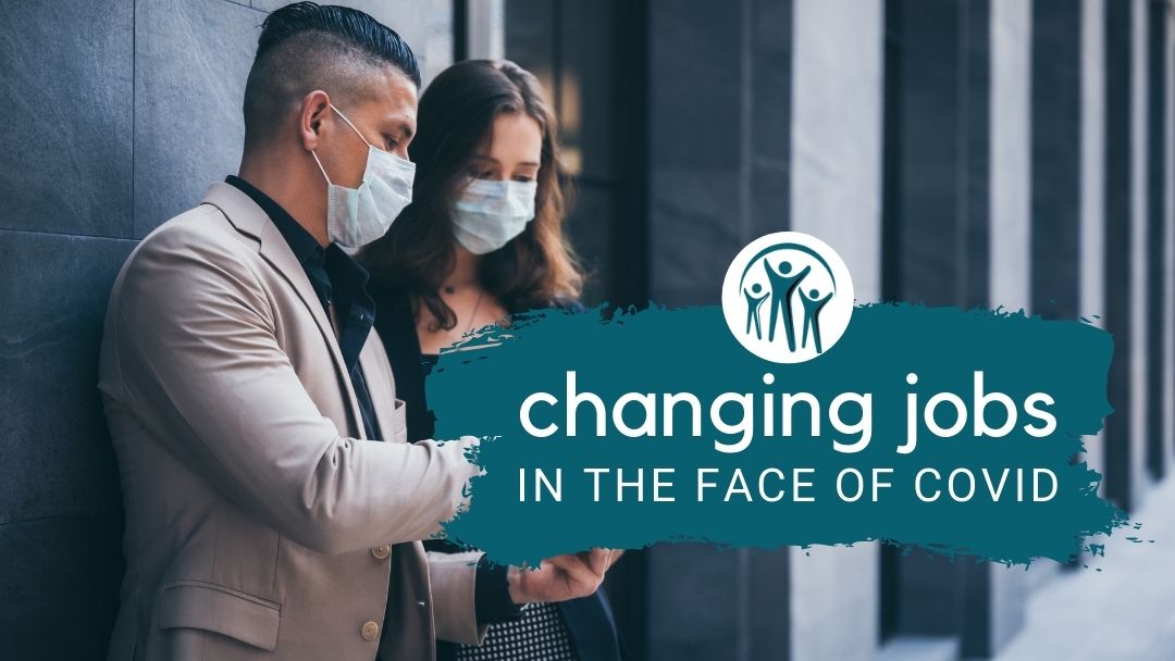 Changing Your Job or Career in the Face of COVID